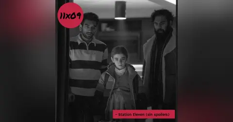 s11e09: Una serie que te abraza (Station Eleven)