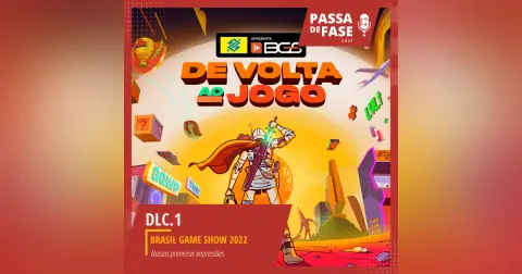 #DLC.01 | Brasil Game Show 2022: Nossas primeiras impressões