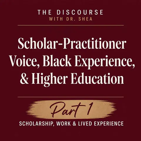 Scholar-Practitioner Voice, Black Experience, and the Current State of Higher Education (Part 1)