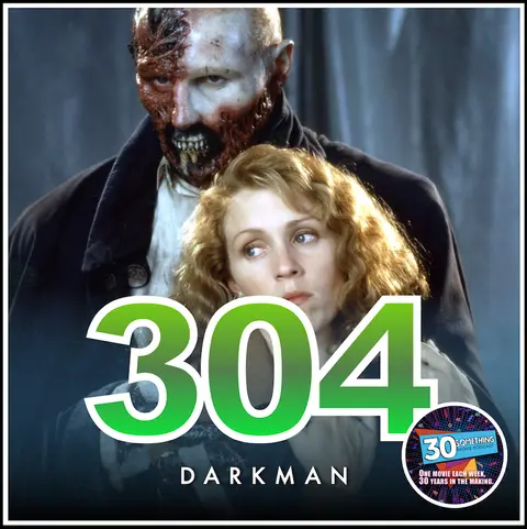 Episode #304: "Batman Returns... I mean..." | Darkman (1990)