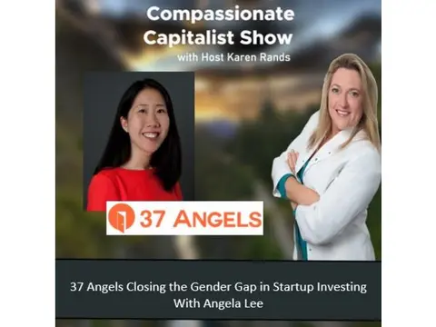 37 Angels Closing the Gender Gap in Startup Investing - Compassionate Capitalist Angel Lee
