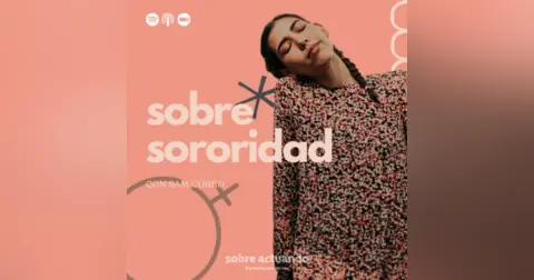 Sobre Sororidad con Sam Corro