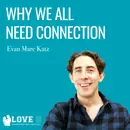 Why We All Need Connection