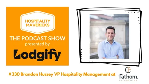 #330 Brandon Hussey VP Hospitality Management at Fathom - How AI Can Strengthen Hospitality Culture