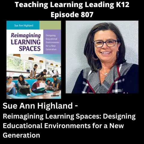 Sue Ann Highland - Reimagining Learning Spaces: Designing Educational Environments for a New Generation - 807