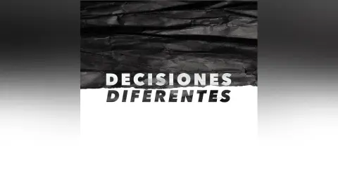Decisiones Diferentes | Parte 4