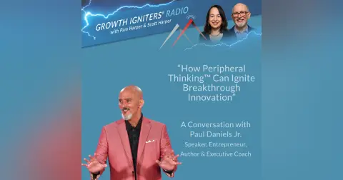 How Peripheral Thinking™ Can Ignite Breakthrough Innovation