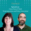 Ep30: Claire Perry O'Neill 'Ecopragmatism and Policy Innovation'