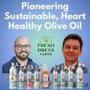 Fresh Press Farms - Pioneering Sustainable, Heart Healthy Olive Oil