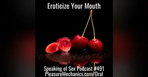 Eroticize Your Mouth