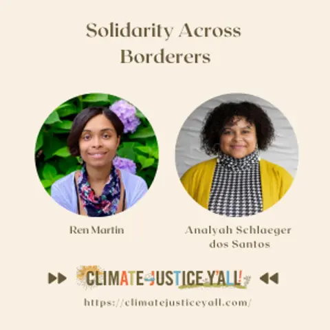 S5E7: Solidarity Across Borders (Part II) with Ren Martin & Analyah Schlaeger dos Santos
