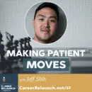 Making Patient Moves with Jeff Shih- CR57