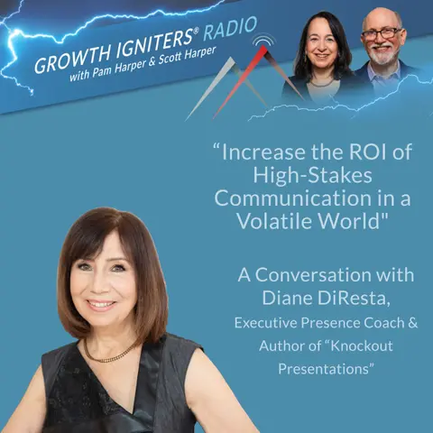 Increase the ROI of High-Stakes Communication in a Volatile World –  with Diane DiResta