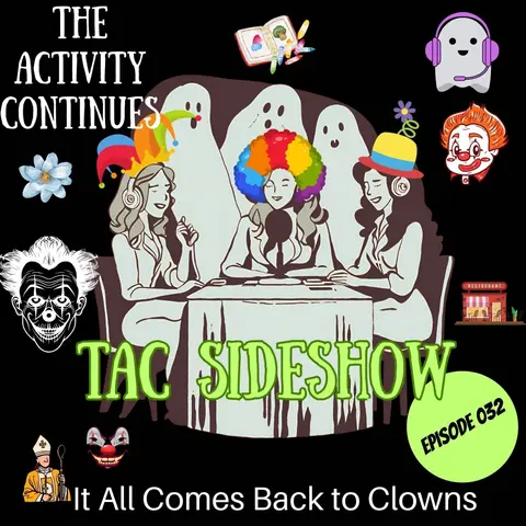 TAC Sideshow 32: It All Comes Back to Clowns
