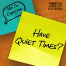 Why Do Christians Have Quiet Times?