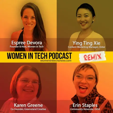 Remix: Karen Greene, Erin Staples, and Ying Ting Xie: Women In Tech