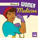 #47 Stories of Women in Medicine