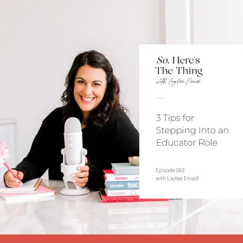 Episode 63: 3 Tips for Stepping Into an Educator Role