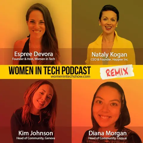 Remix: Kim Johnson, Nataly Kogan, and Diana Morgan: Women In Tech