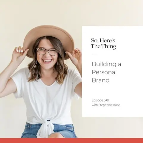 Episode 48: Building a Personal Brand with Stephanie Kase