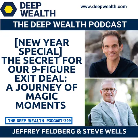 [New Year Special] The Secret For Our  9-Figure Exit Deal: A Journey of Magic Moments (#399)