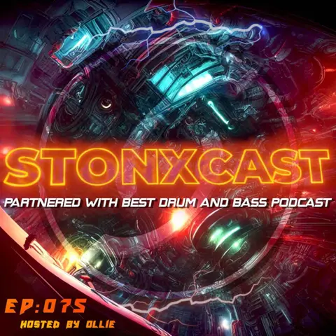 Stonxcast EP:075 - Hosted by Ollie