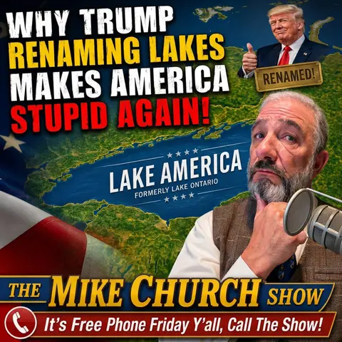 MCS #2434 Trump Renaming Lakes Makes America Stupid Again