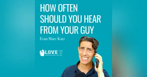 How Often Should You Hear from Your Guy