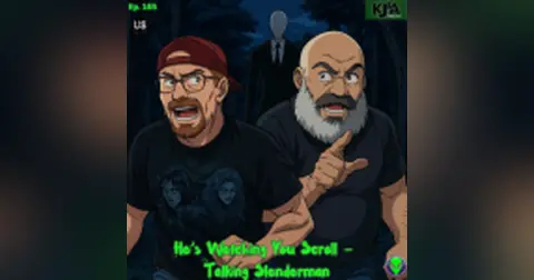 Episode 165: He’s Watching You Scroll – Talking Slender Man