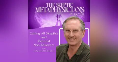 Calling All Skeptics and Rational Non-Believers