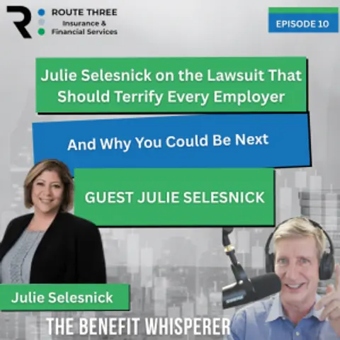 Julie Selesnick on the Lawsuit that Should Terrify Every Employer and Why You Could Be Next (Ep. 10)
