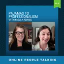 #65: Pajamas to Professionalism