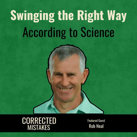 Swinging the Right Way According to Science with Rob Neal