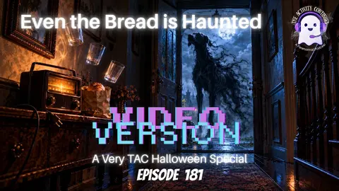 181: Even the Bread is Haunted