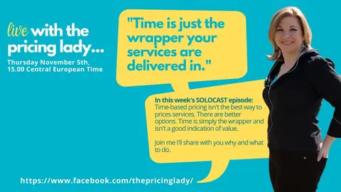 Time is Just the Wrapper Your Service Comes In: Solocast (E54_Live with the Pricing Lady)