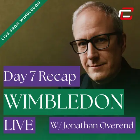 Day 7 Wimbledon Recap w/ Jonathan Overend, The Voice Of Tennis.