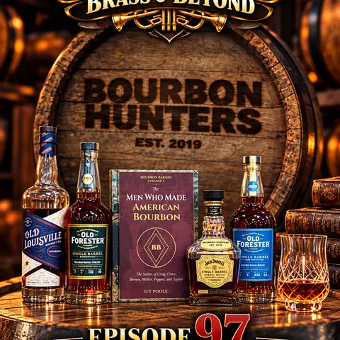 Men Who Made American Bourbon by Dude Poole + JD Fritzges from The Bourbon Hunters Podcast; Ep. 97