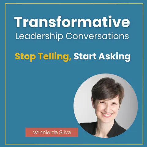 Stop Telling, Start Asking with Winnie da Silva