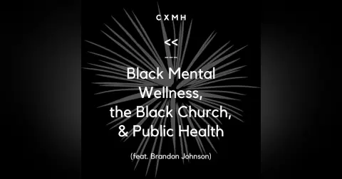 Recast - Black Mental Wellness, the Black Church, & Public Health (feat. Brandon Johnson)