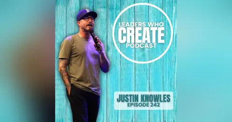 242 Creating Connection for the Next Generation with Justin Knowles | Known, Culture, & a Taco Suit