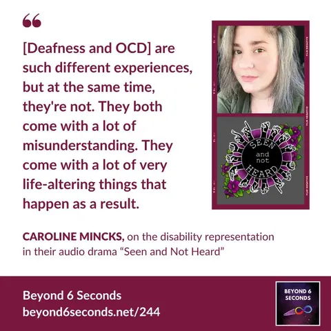 Deaf and OCD representation in audio drama — with Caroline Mincks of Seen and Not Heard