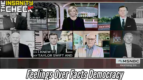 Feelings over Facts Democracy - Insanity Check