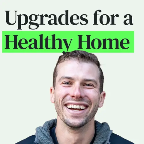 How to Make Your Home Healthier at Any Budget with Dom Francks