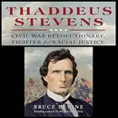 Meet Thaddeus Stevens: The Original Civil Rights Advocate