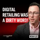 Digital Retailing Was a Broken Promise. Here's What Finally Fixed It | Noah Lee, Director of Product Consulting for Multi-Solution Sales at Cox Automotive