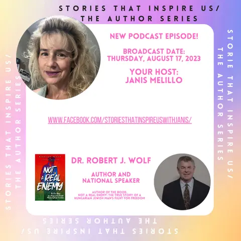 Stories That Inspire Us / The Author Series with Dr. Robert J. Wolf