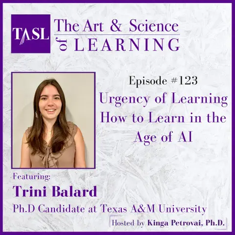 123. Urgency of Learning How to Learn in the Age of AI (Trini Balart)
