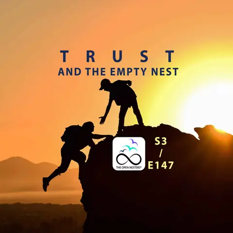 Trust and the Empty Nest with Tessa and Amir (S3 | E147)