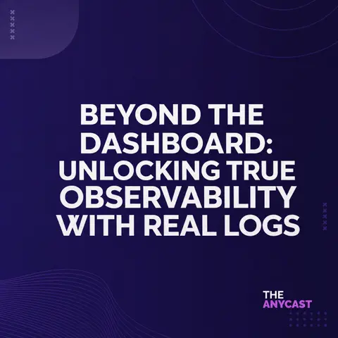 Beyond the Dashboard: Unlocking True Observability with Real Logs