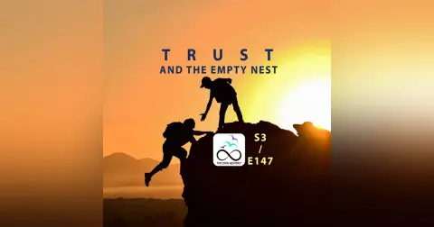 Trust and the Empty Nest with Tessa and Amir (S3 | E147)